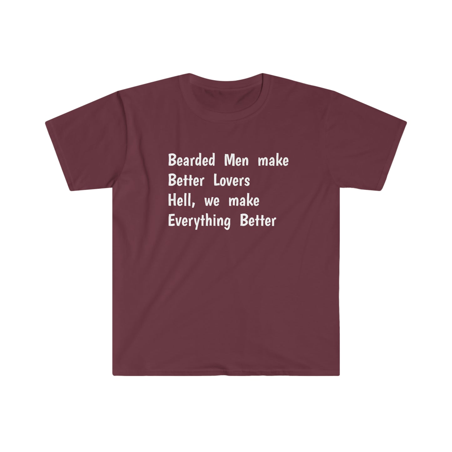 Bearded Men make Better Lovers - Softstyle T-Shirt