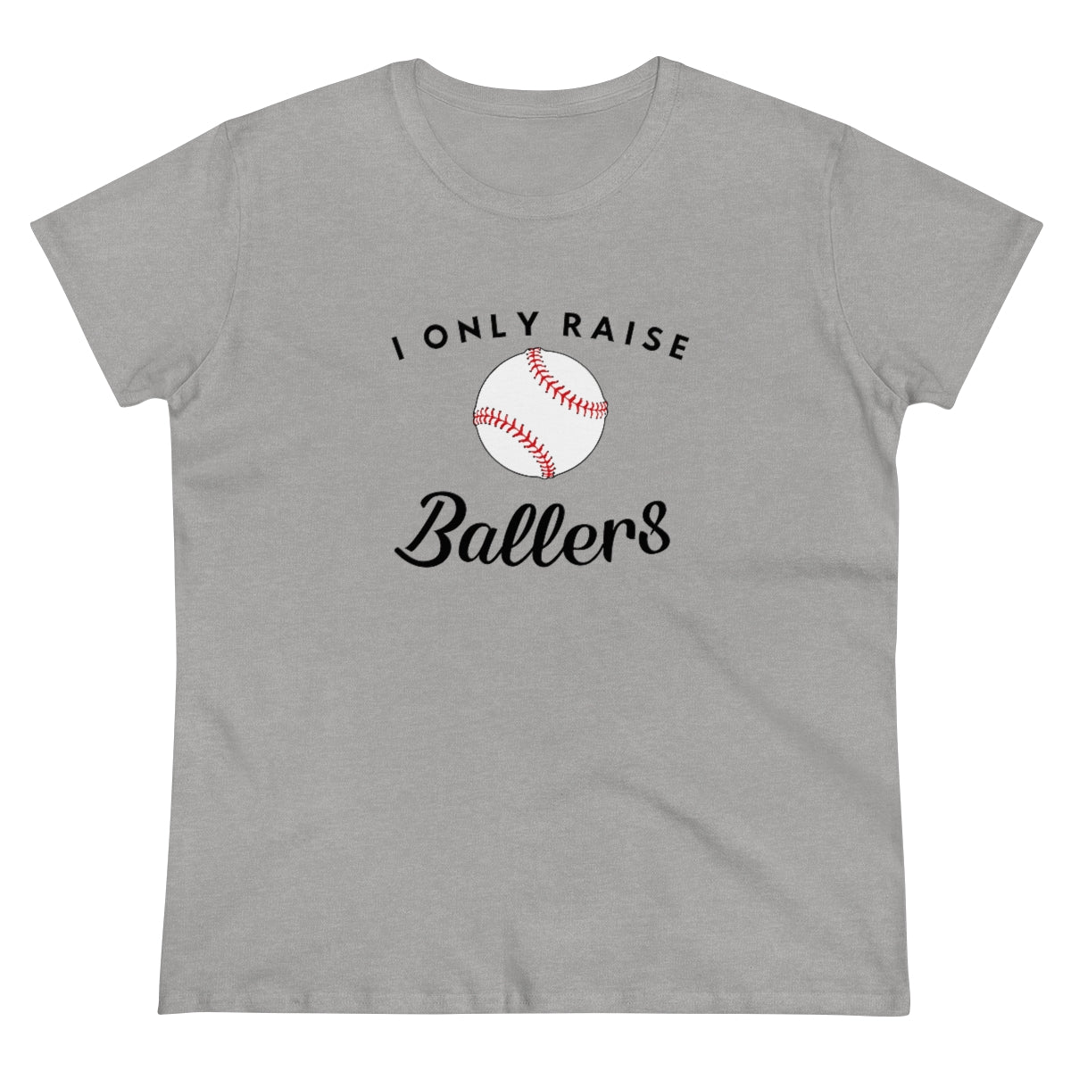 I only Raise (Base)Ballers - Ladies Tee