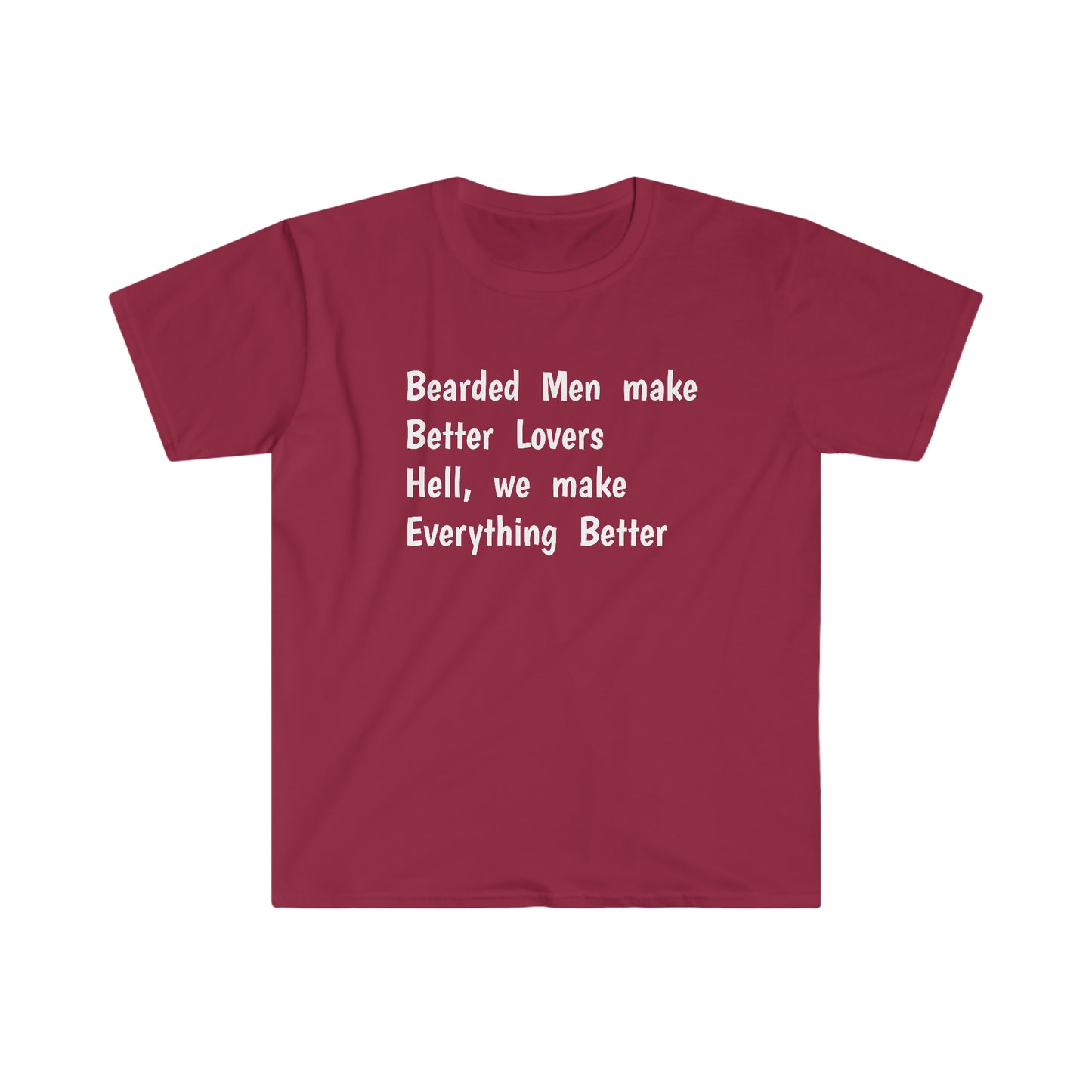 Bearded Men make Better Lovers - Softstyle T-Shirt