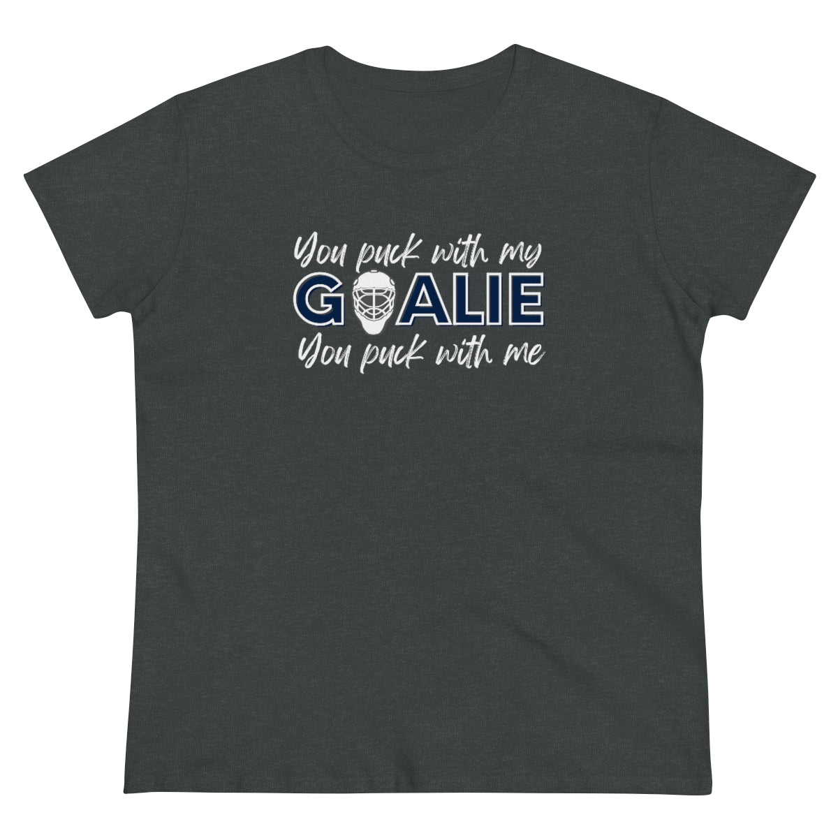 You puck with my Goalie - You puck with me - Ladies Tee