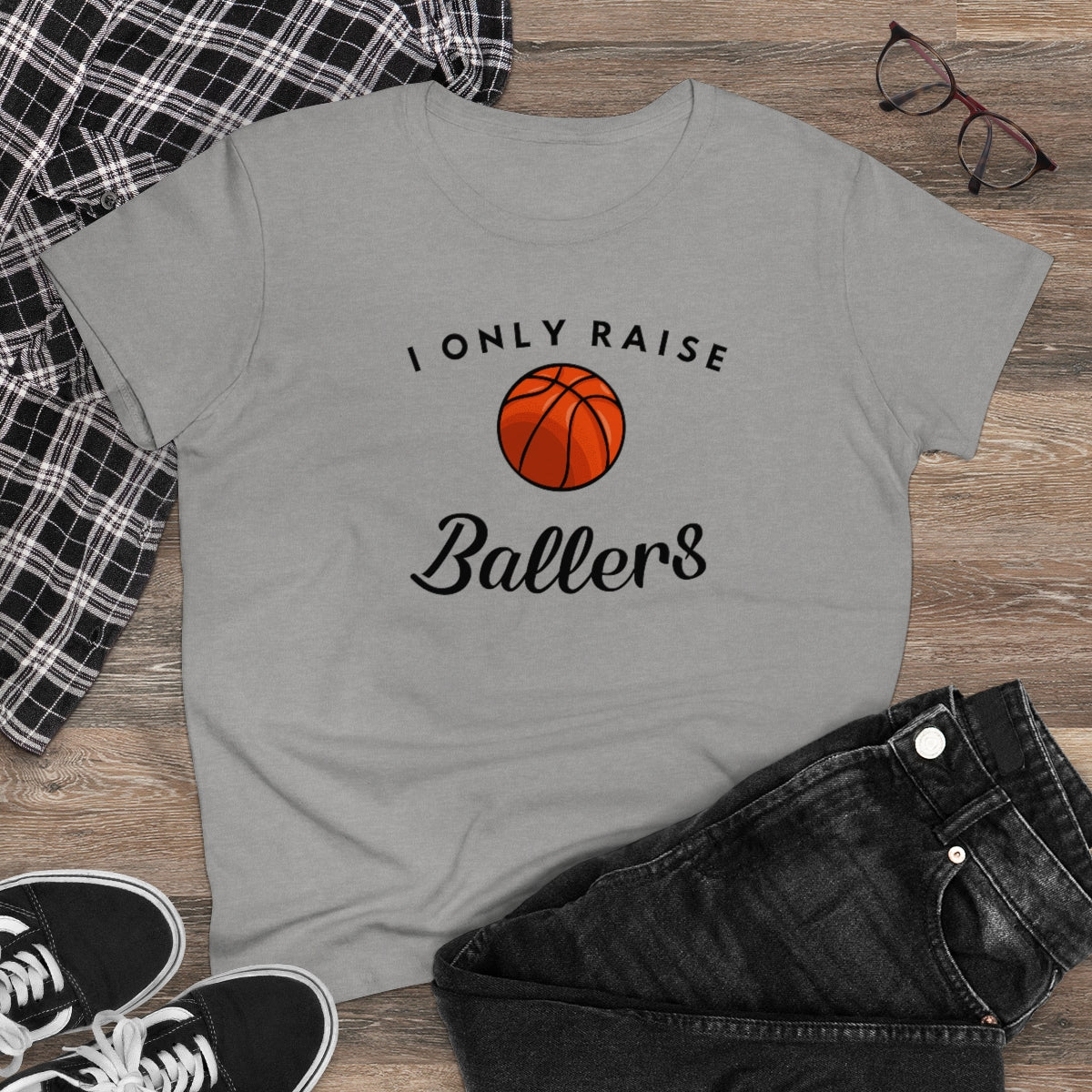 I only Raise (Basket)Ballers - Ladies Tee