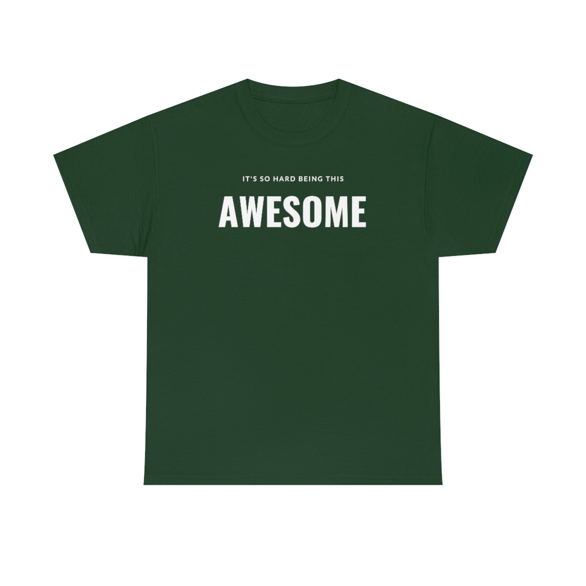 It's hard being this AWESOME Tee