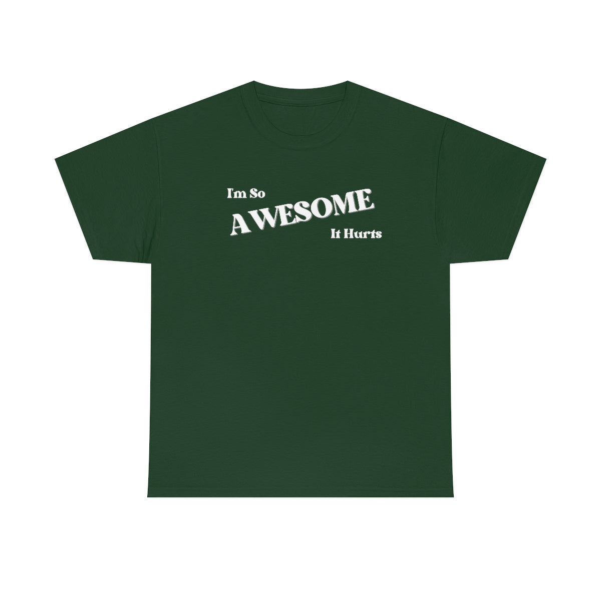 I'm So AWESOME It Hurts Tee