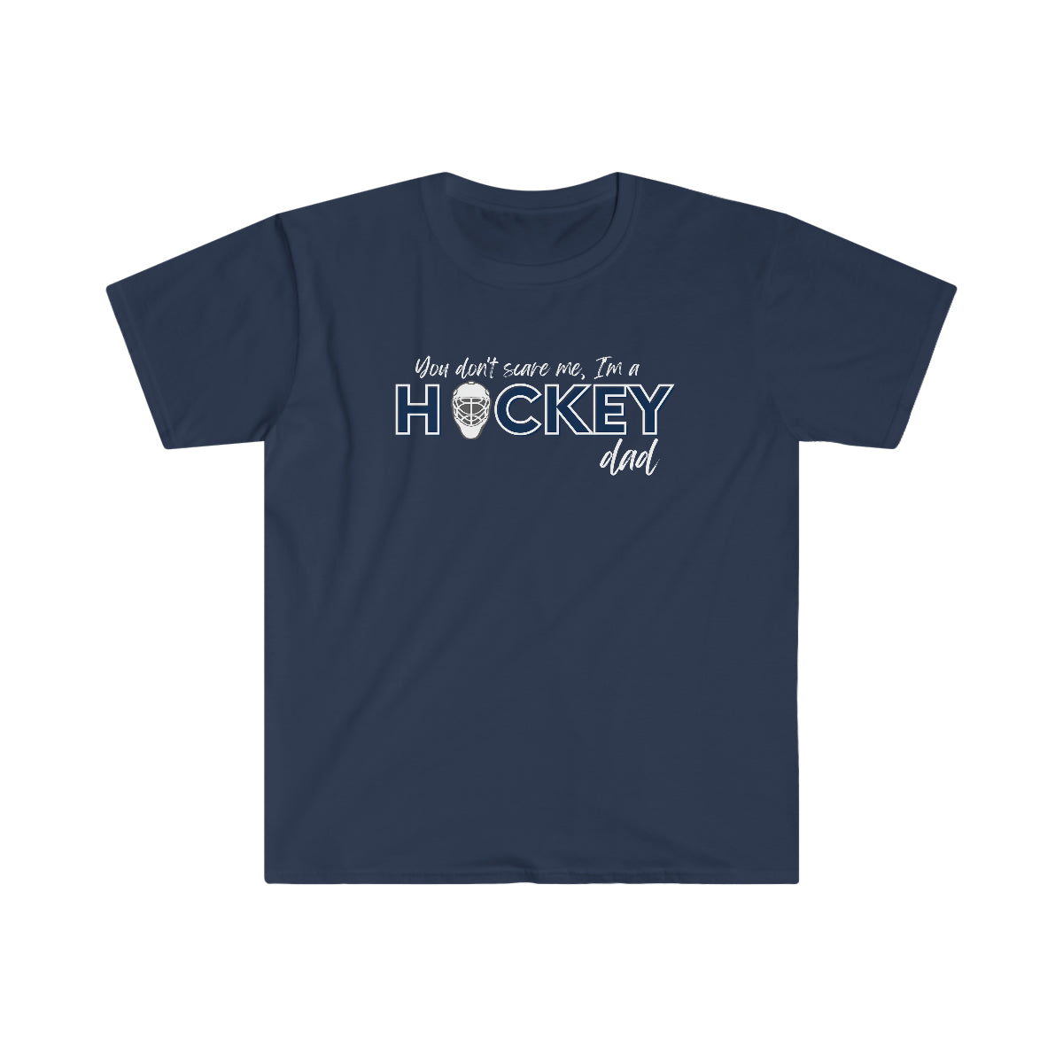 You don't scare me, I'm a Hockey Dad - Men's Tee