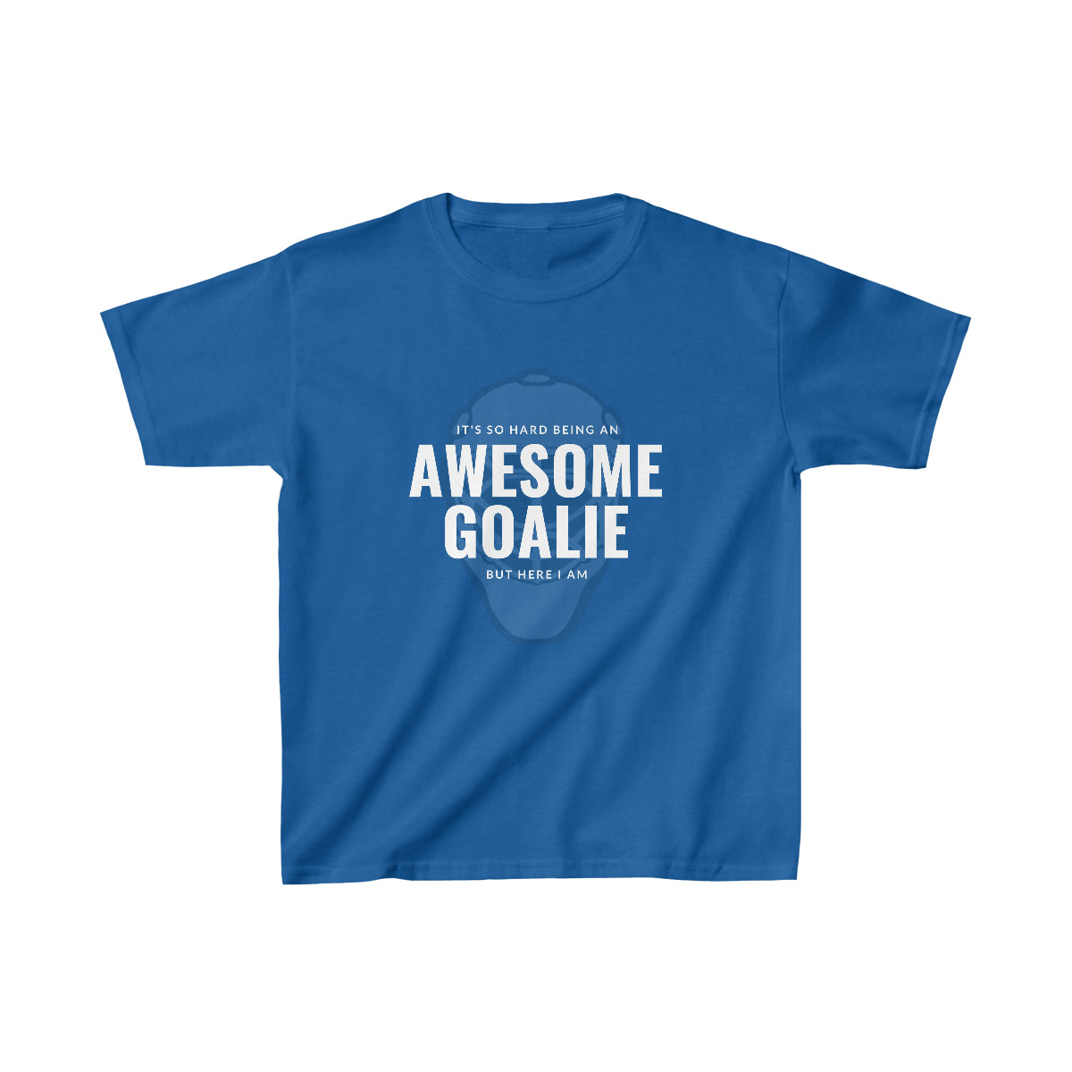 It's hard being an AWESOME GOALIE, but here I am - Youth Tee