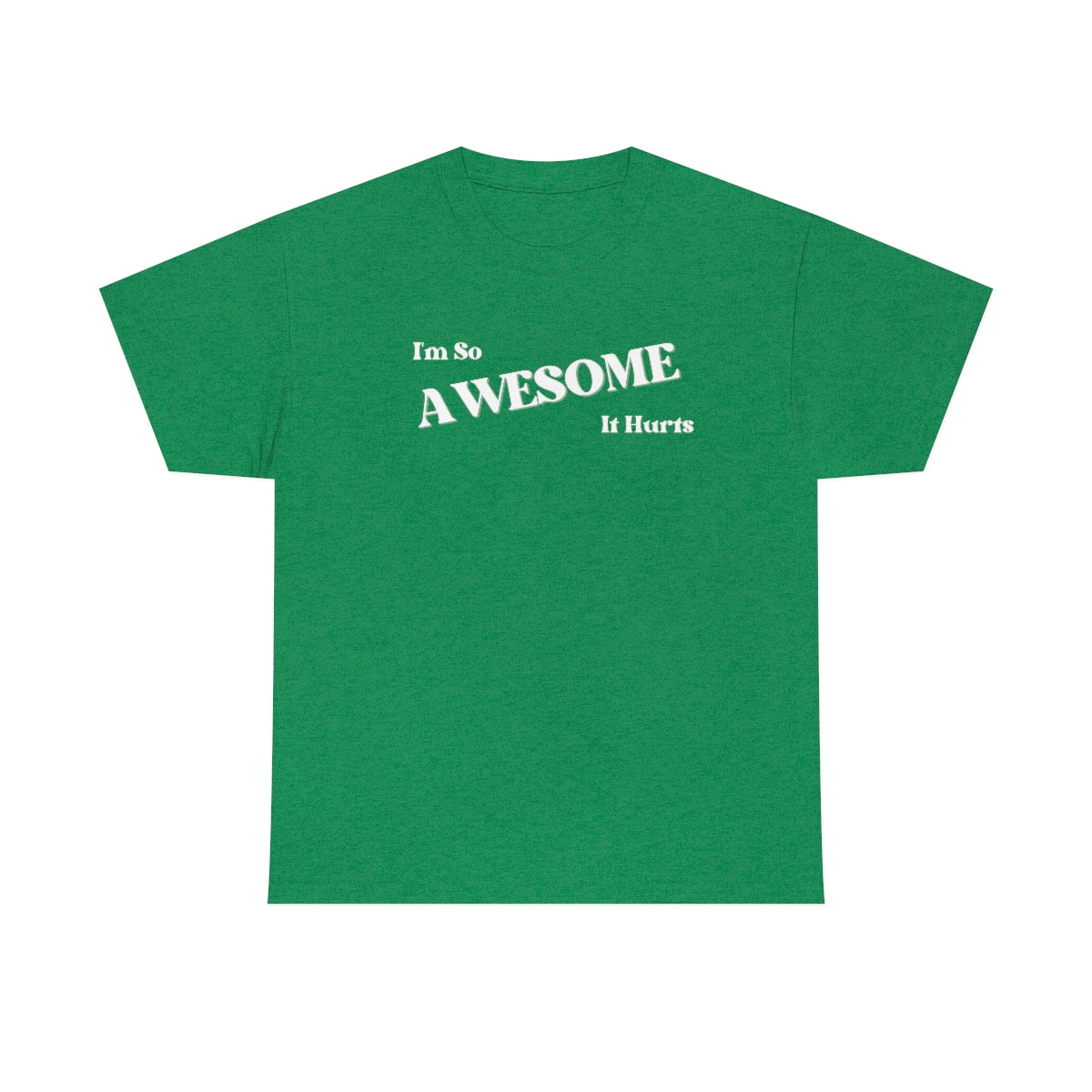 I'm So AWESOME It Hurts Tee