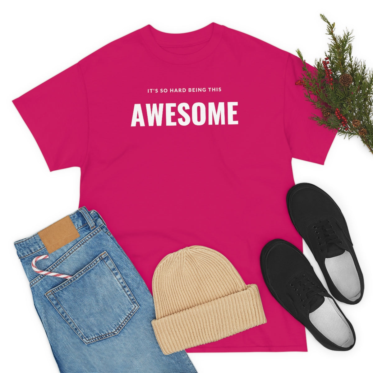 It's hard being this AWESOME Tee
