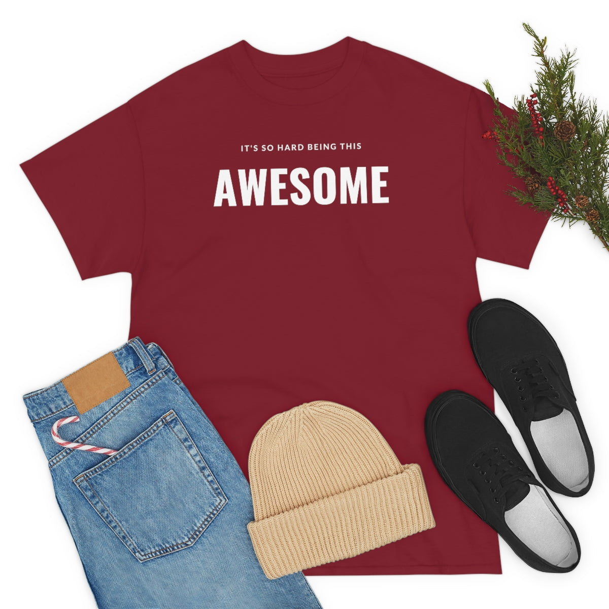 It's hard being this AWESOME Tee