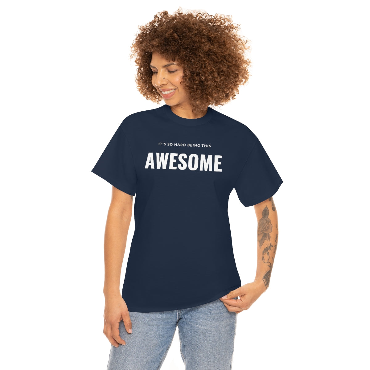 It's hard being this AWESOME Tee