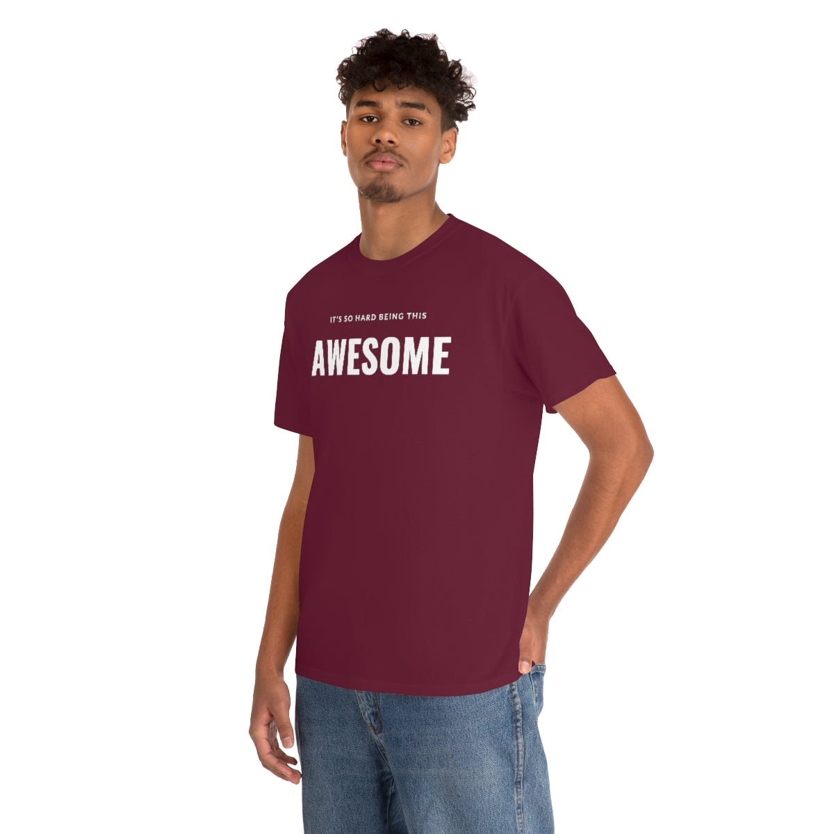 It's hard being this AWESOME Tee