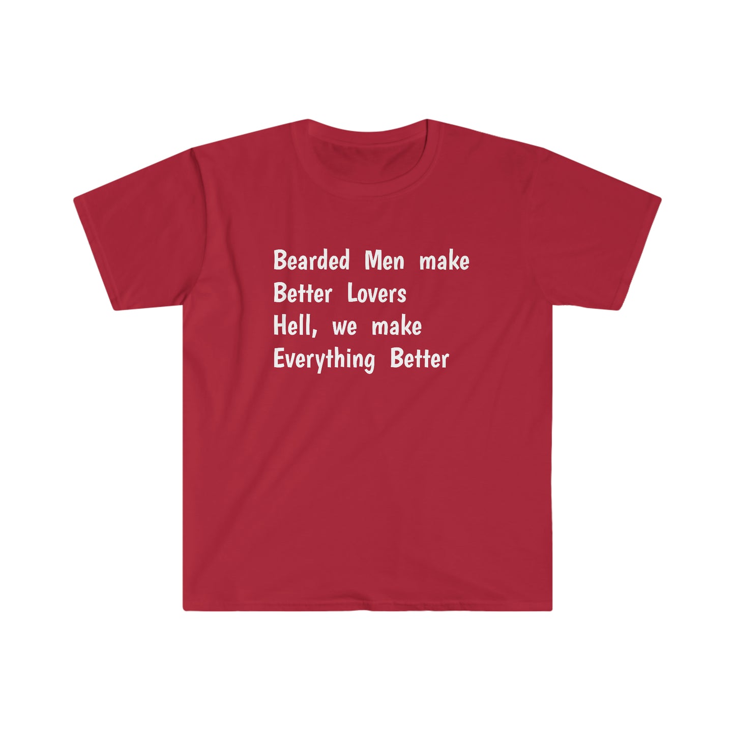 Bearded Men make Better Lovers - Softstyle T-Shirt