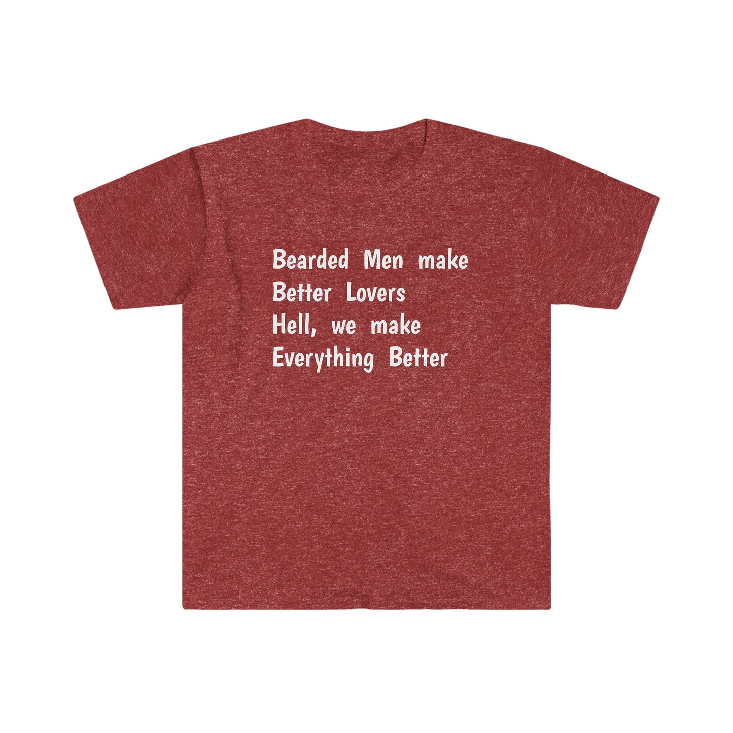 Bearded Men make Better Lovers - Softstyle T-Shirt
