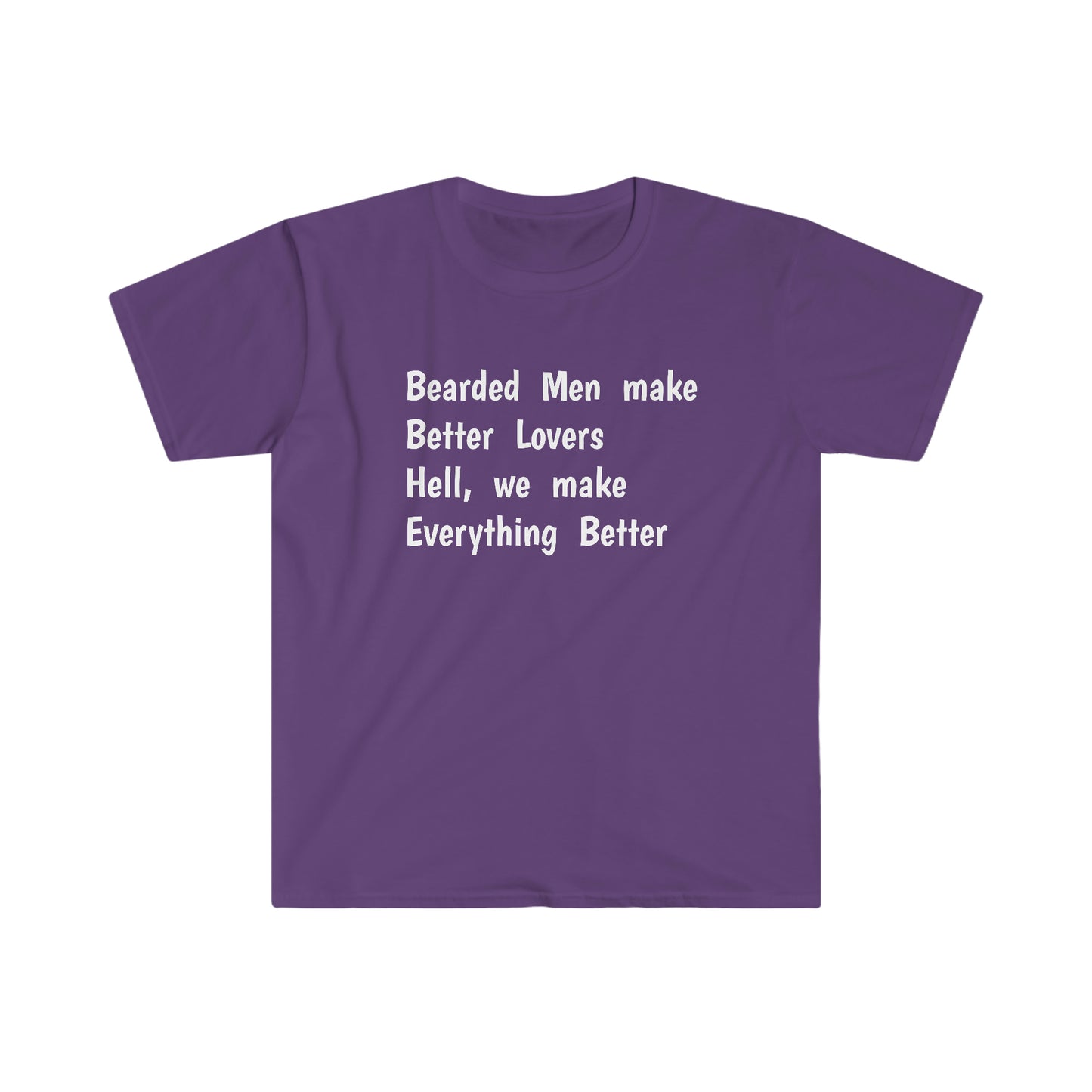 Bearded Men make Better Lovers - Softstyle T-Shirt