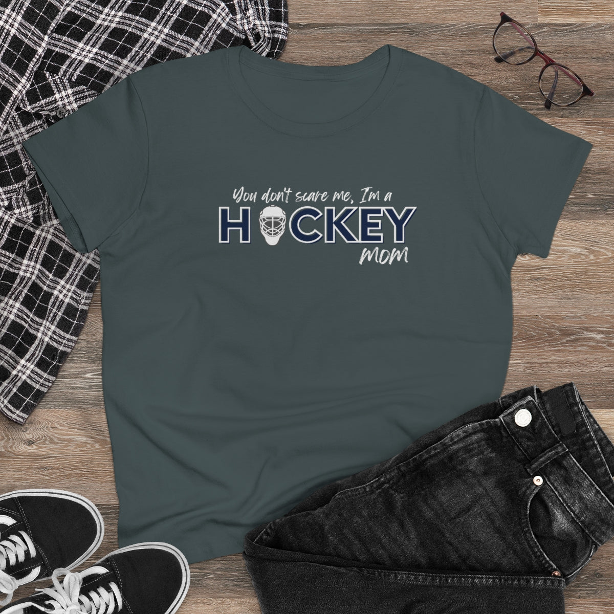 You don't scare me, I'm a Hockey Mom - Ladies Tee