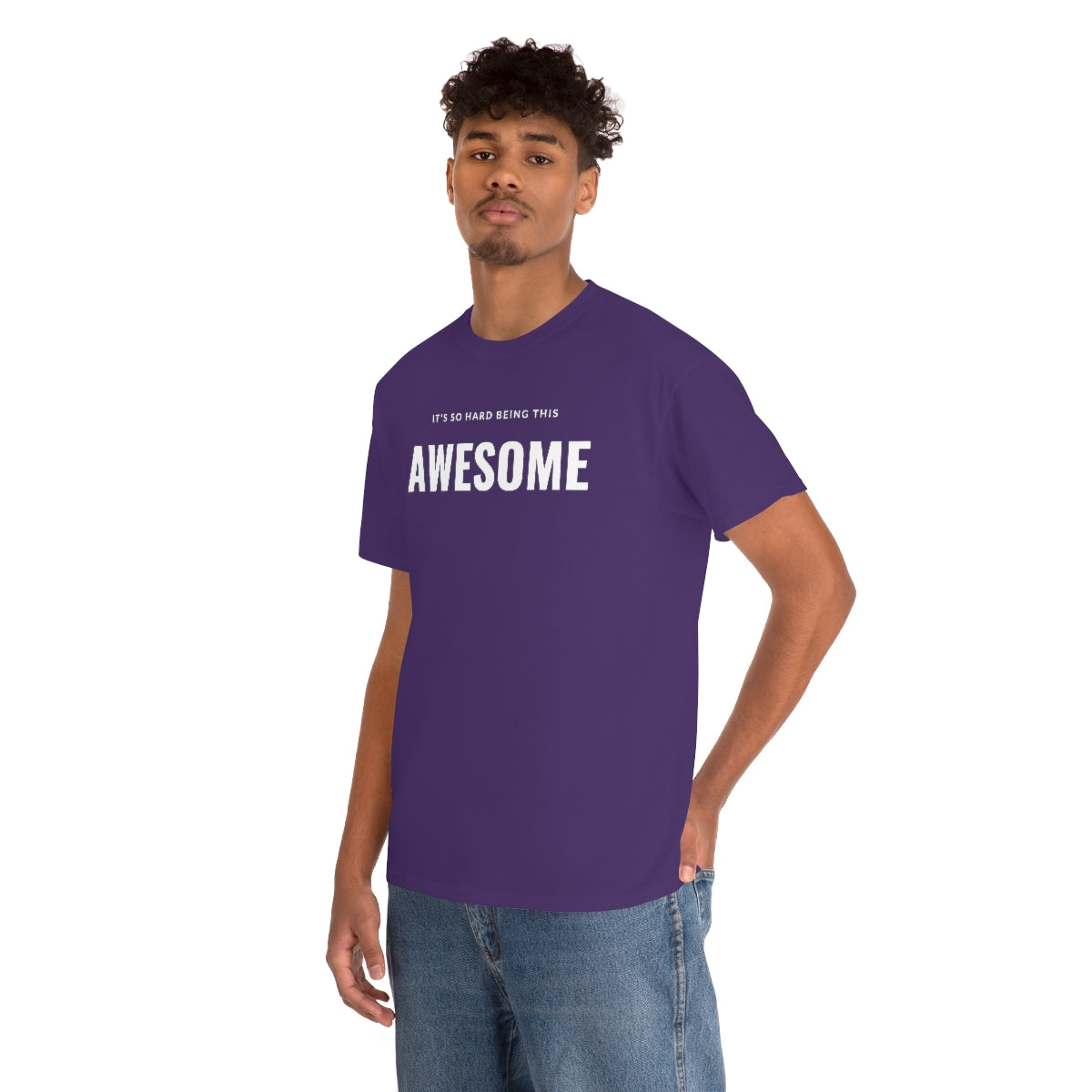 It's hard being this AWESOME Tee