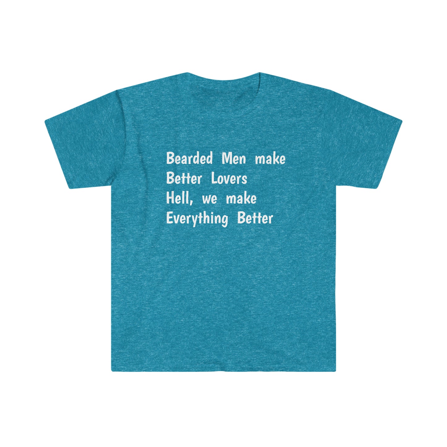 Bearded Men make Better Lovers - Softstyle T-Shirt