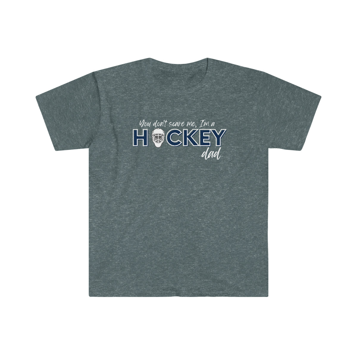 You don't scare me, I'm a Hockey Dad - Men's Tee