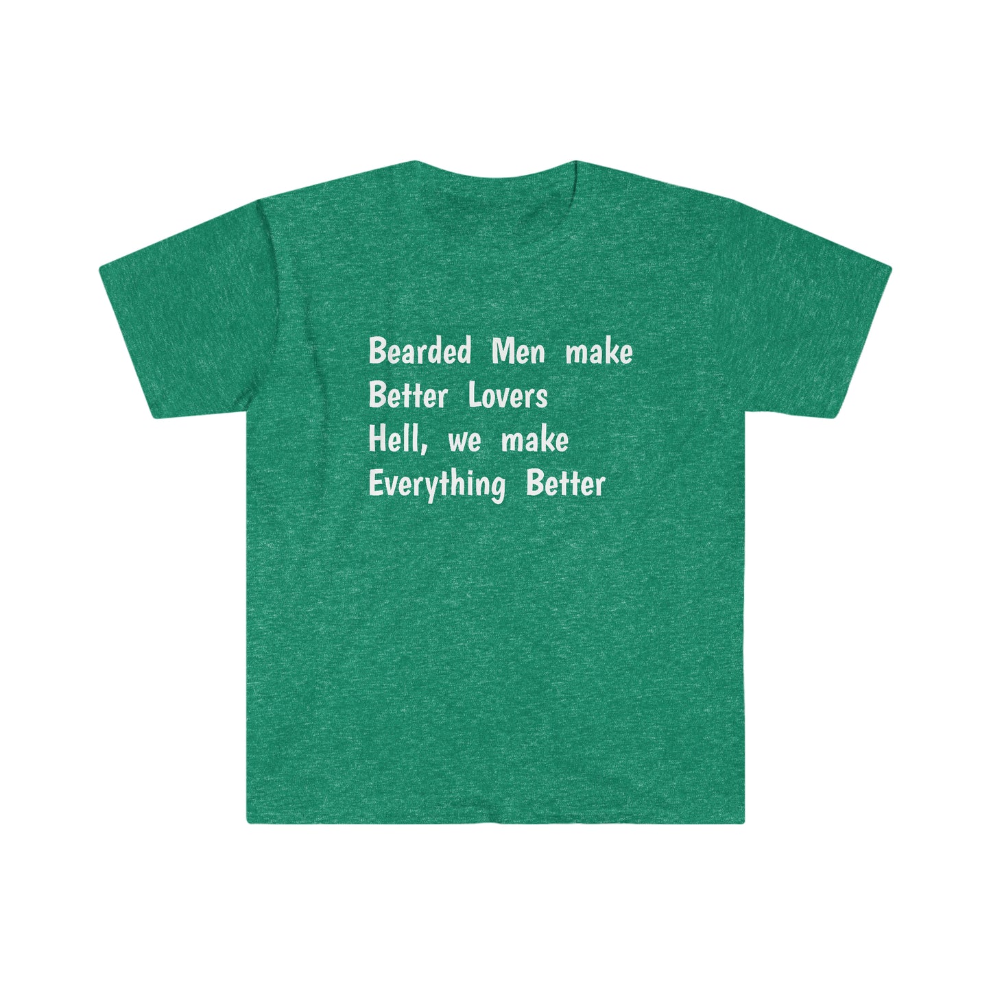 Bearded Men make Better Lovers - Softstyle T-Shirt