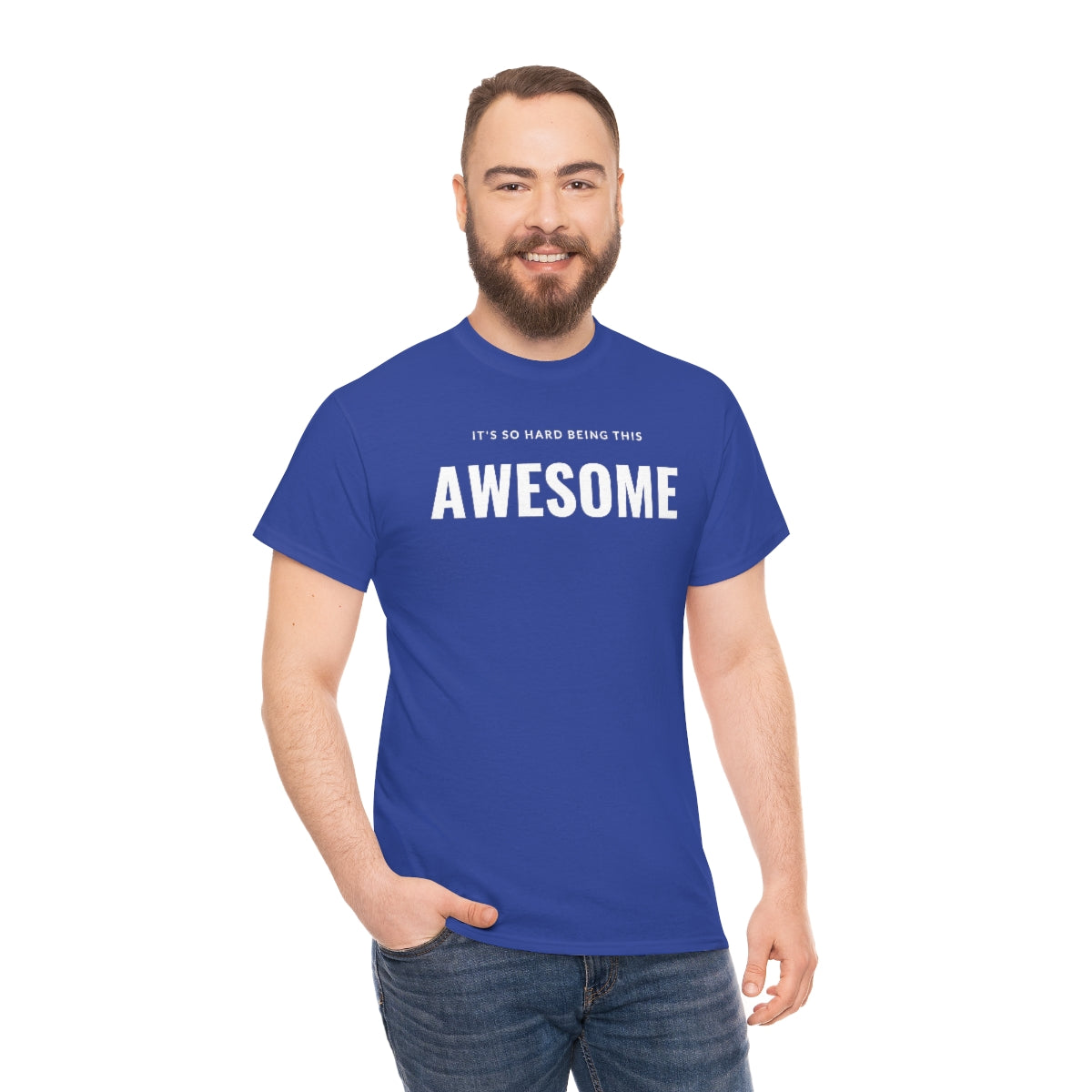 It's hard being this AWESOME Tee
