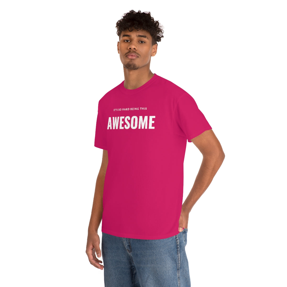 It's hard being this AWESOME Tee