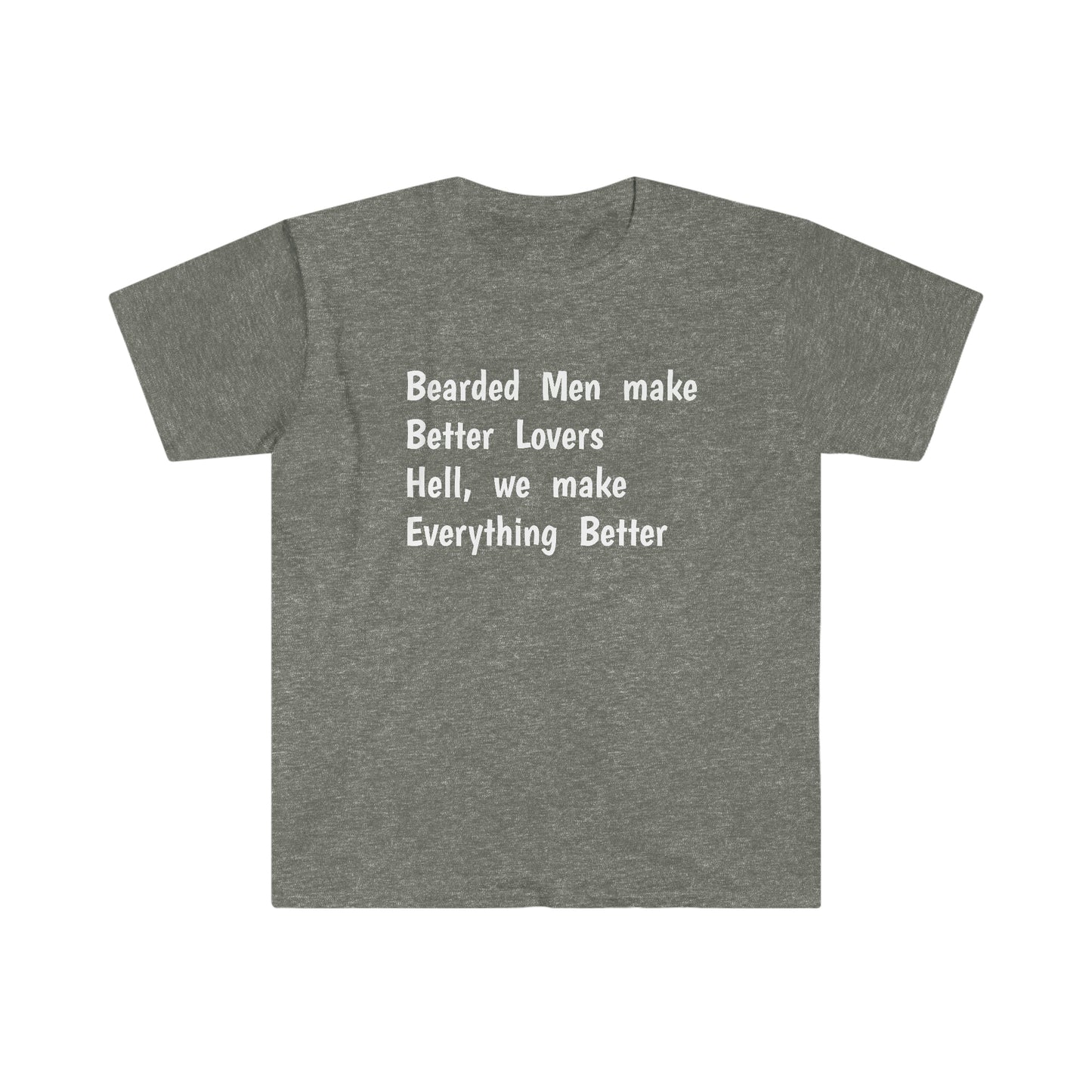 Bearded Men make Better Lovers - Softstyle T-Shirt