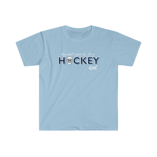You don't scare me, I'm a Hockey Dad - Men's Tee