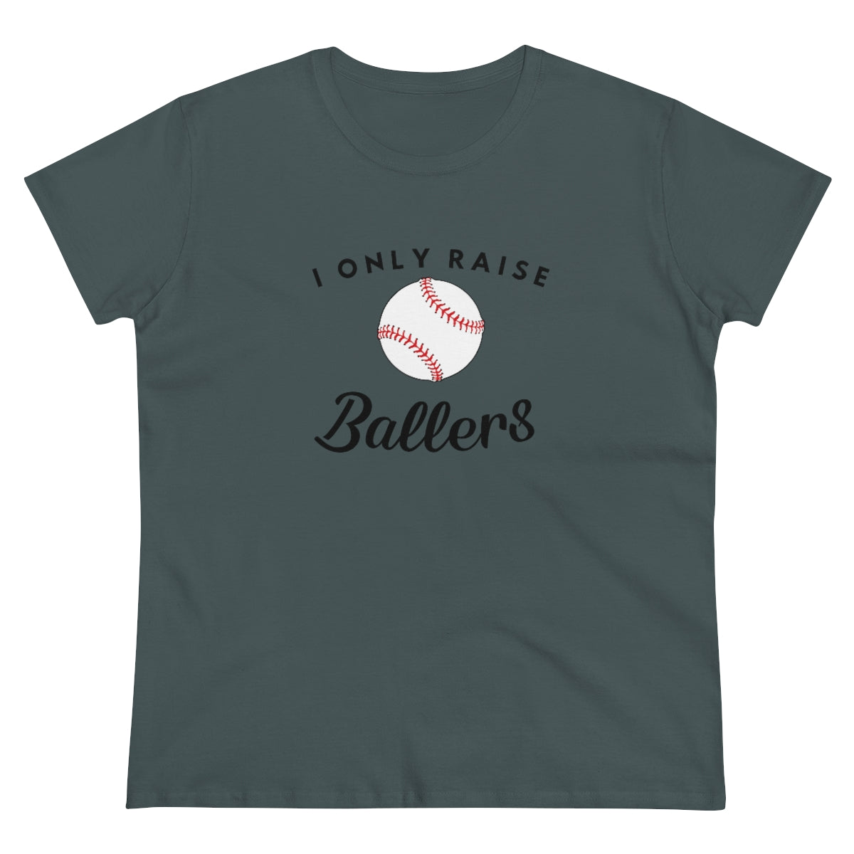I only Raise (Base)Ballers - Ladies Tee