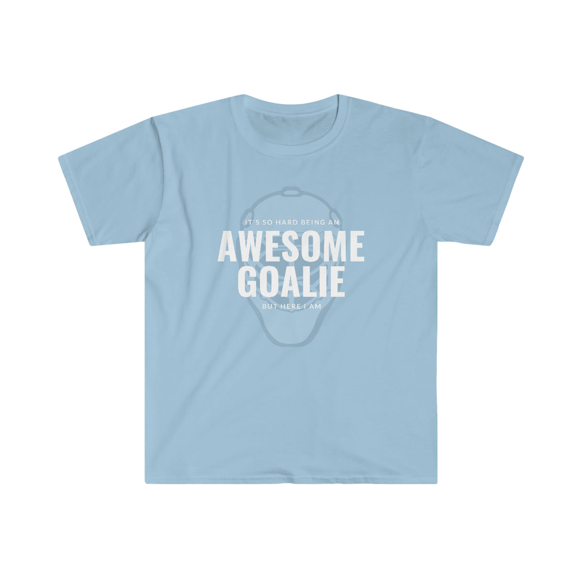 It's hard being an AWESOME GOALIE, but here I am - Men's Tee