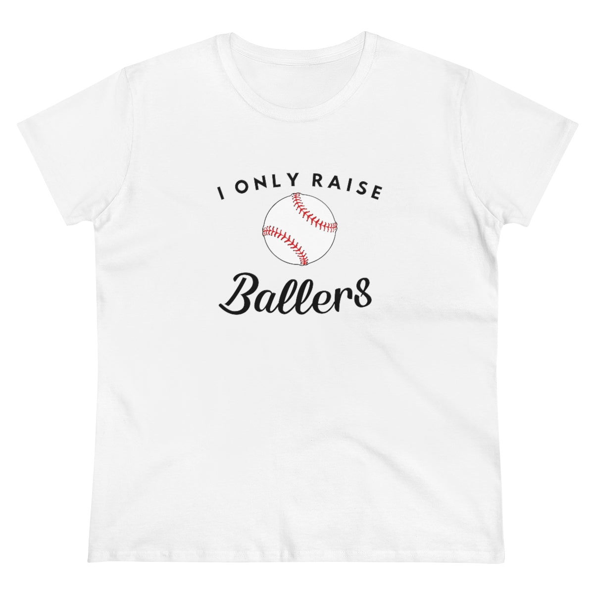 I only Raise (Base)Ballers - Ladies Tee