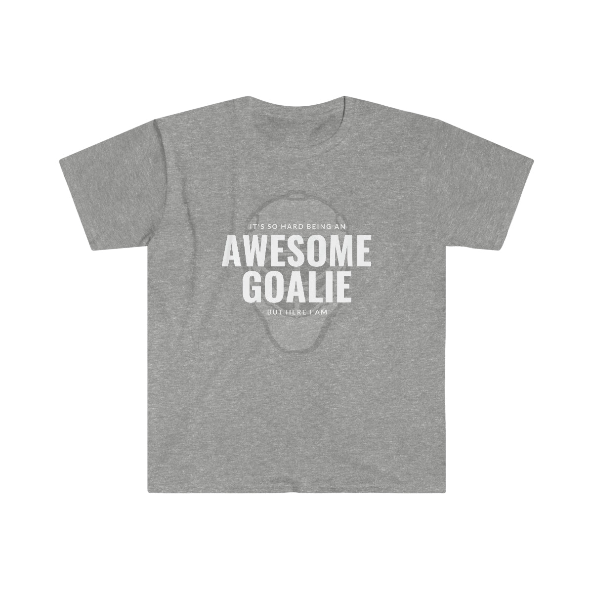 It's hard being an AWESOME GOALIE, but here I am - Men's Tee