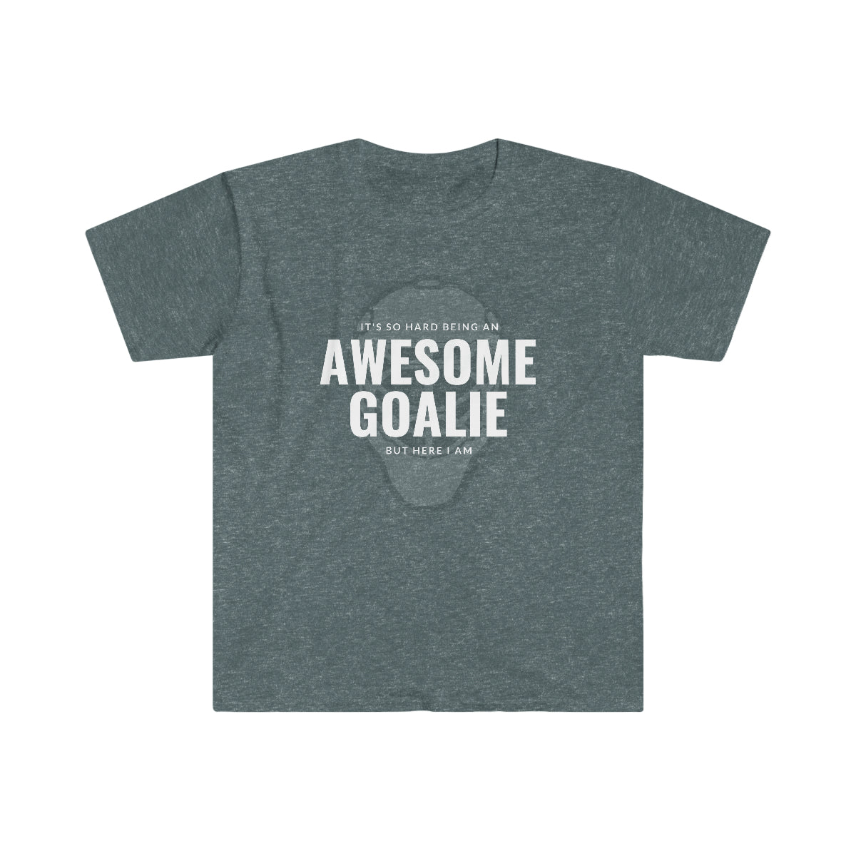 It's hard being an AWESOME GOALIE, but here I am - Men's Tee