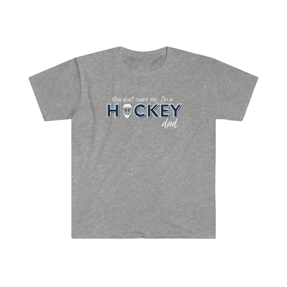 You don't scare me, I'm a Hockey Dad - Men's Tee