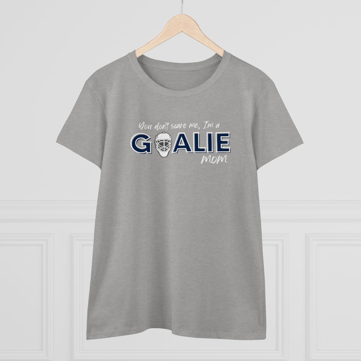 You don't scare me, I'm a Goalie Mom - Ladies Tee