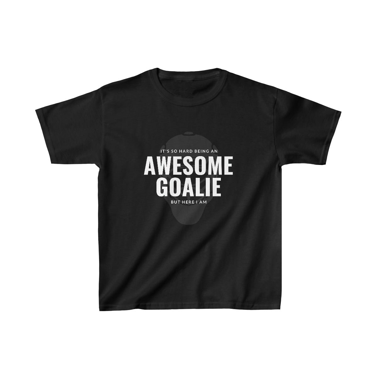 It's hard being an AWESOME GOALIE, but here I am - Youth Tee