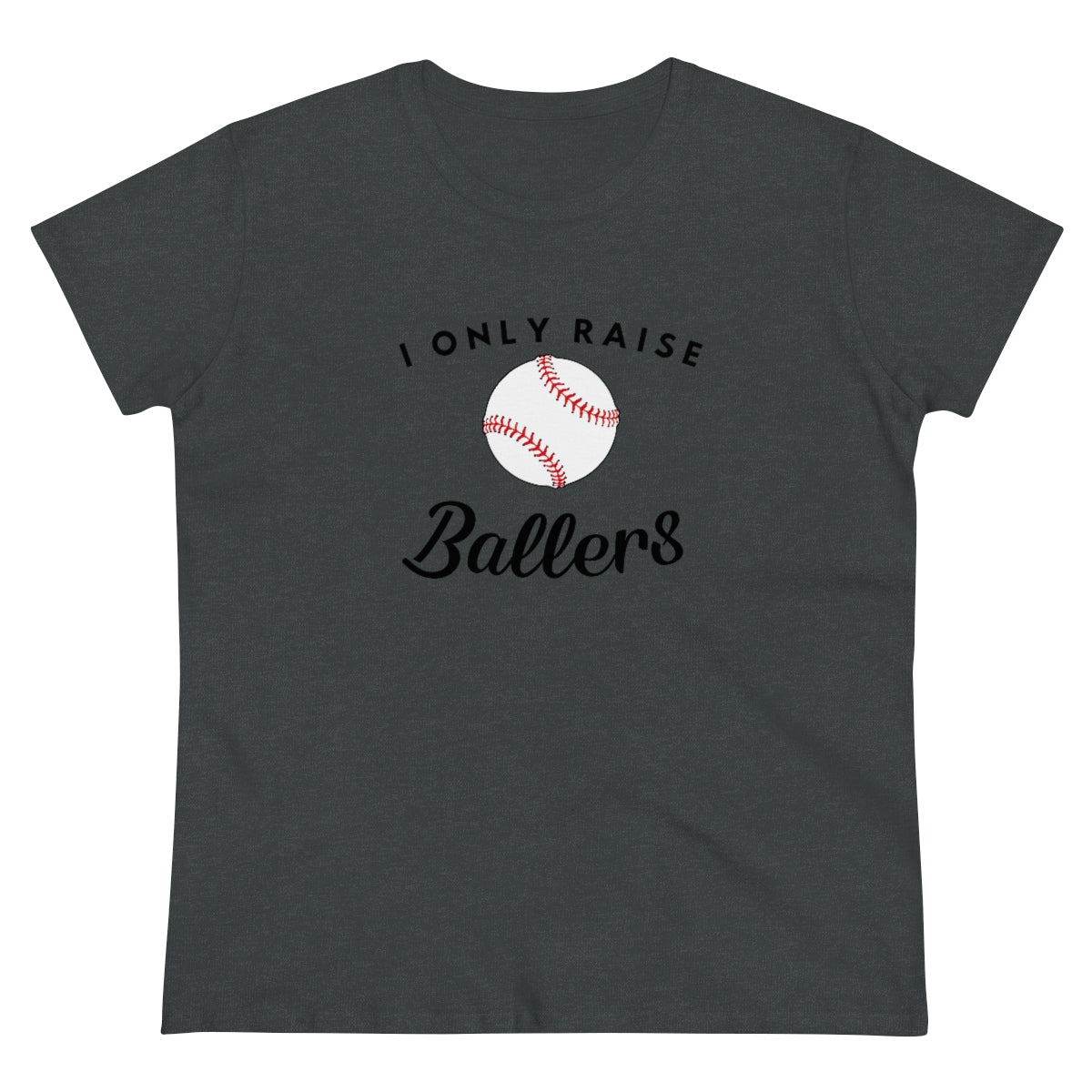 I only Raise (Base)Ballers - Ladies Tee