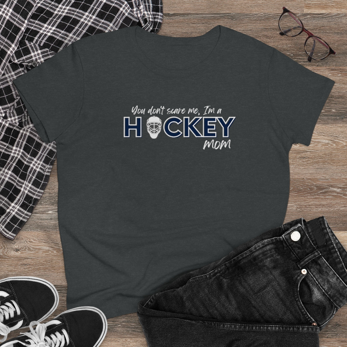 You don't scare me, I'm a Hockey Mom - Ladies Tee