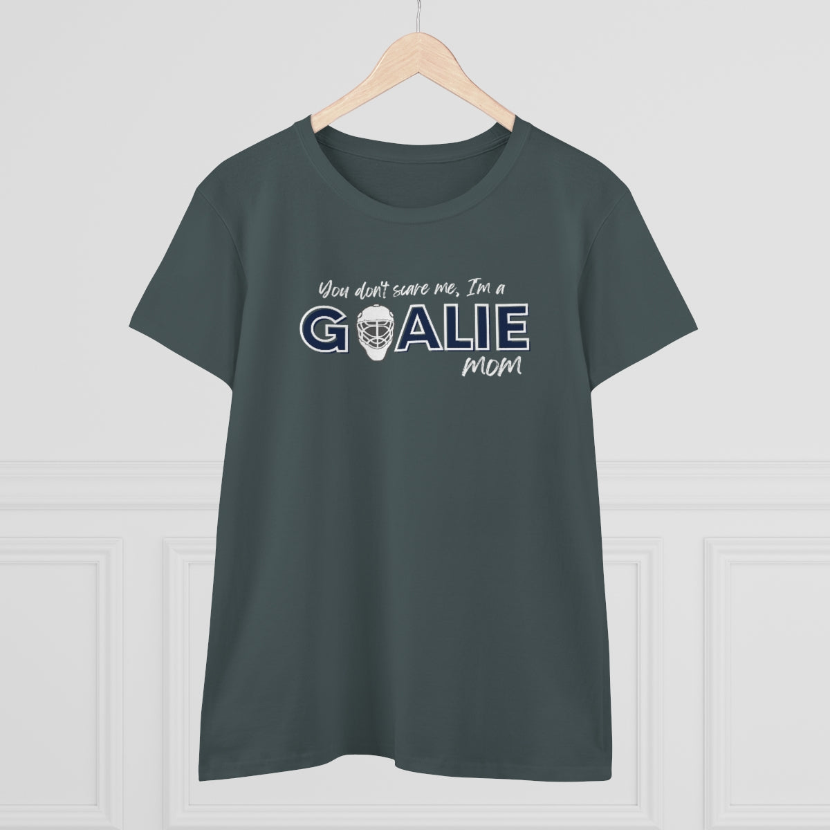 You don't scare me, I'm a Goalie Mom - Ladies Tee