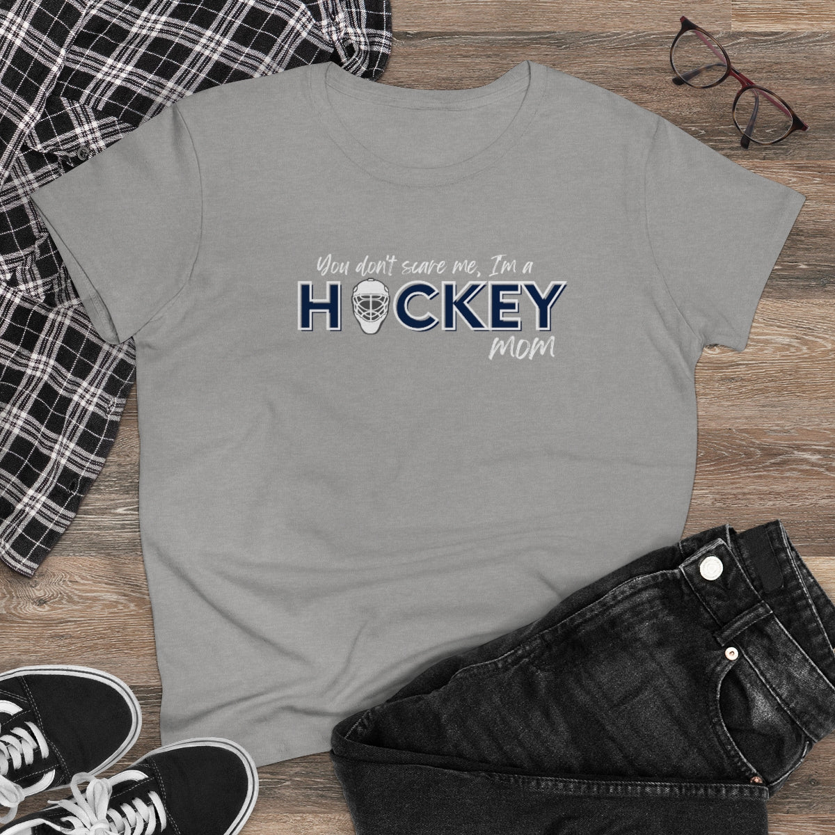 You don't scare me, I'm a Hockey Mom - Ladies Tee