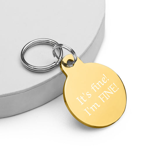 EVERY THING IS FINE!!! - Keychain
