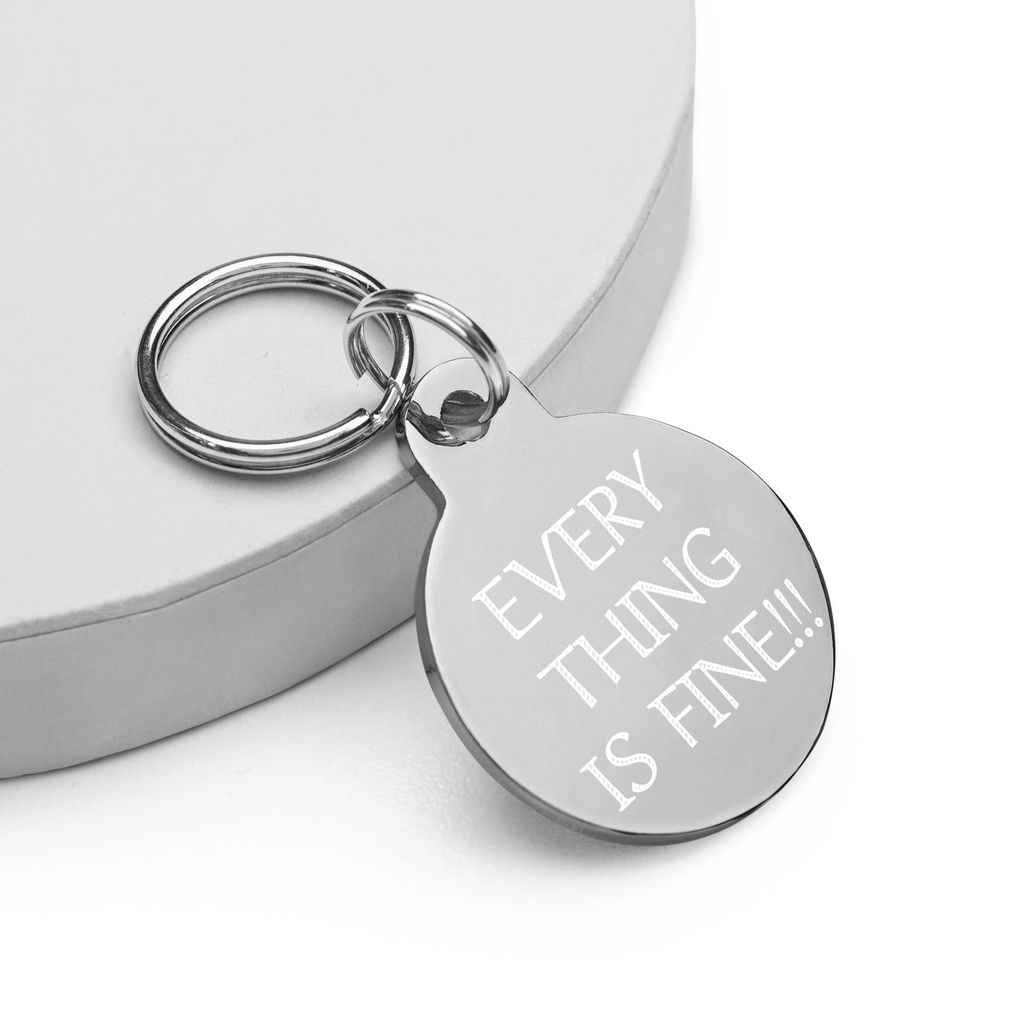 EVERY THING IS FINE!!! - Keychain